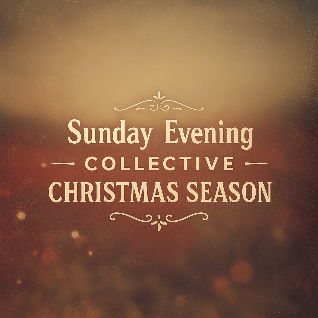 Sunday Evening Collective ~ December 14th&nbsp;Edition